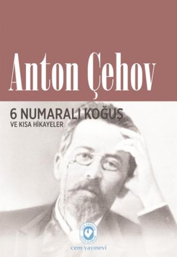 6 Numaralı Koğuş ve Kısa Hikayeler - Anton Çehov - Cem Yayınevi