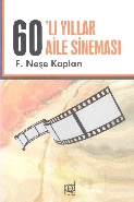 60'lı Yıllar Aile Sineması - F. Neşe Kaplan - Pales Yayıncılık