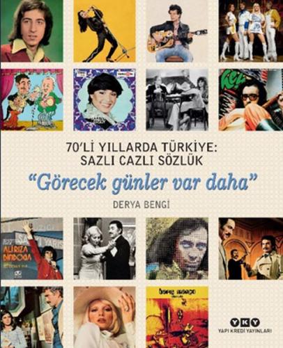 70'li Yıllarda Türkiye: Sazlı Cazlı Sözlük / Görecek Günler Var Daha -