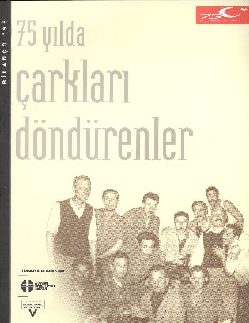 75 Yılda Çarkları Döndürenler - Kolektif - Tarih Vakfı Yurt Yayınları