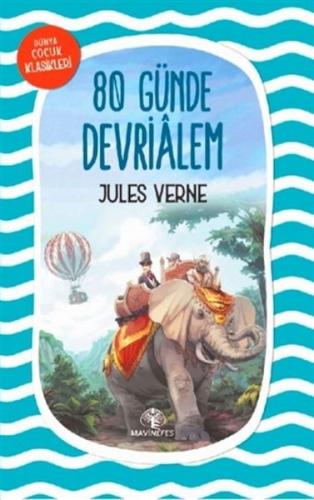 80 Günde Devrialem - Jules Verne - Mavi Nefes Yayınları
