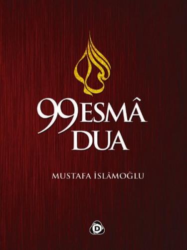 99 Esma 99 Dua - Mustafa İslamoğlu - Düşün Yayıncılık