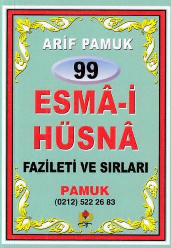 99 Esma-i Hüsna Fazileti ve Sırları (Dua-099) - Arif Pamuk - Pamuk Yay