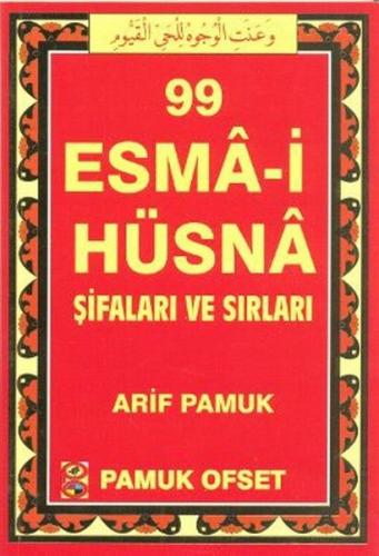 99 Esma-i Hüsna Şifaları ve Sırları (Dua-130) - Arif Pamuk - Pamuk Yay