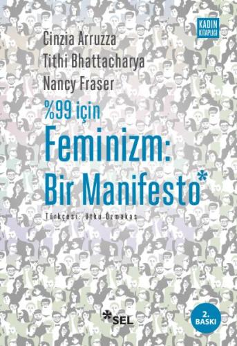 %99 İçin Feminizm: Bir Manifesto - Cinzia Arruzza - Sel Yayıncılık