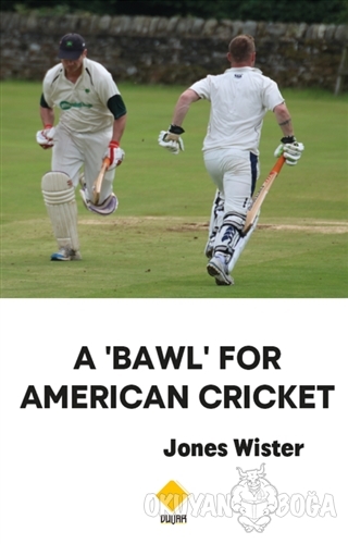 A Bawl For American Cricket - Jones Wister - Duvar Kitabevi