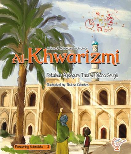 A Box of Adventure with Omar: Al-Khwarizmi - Dilara Sevgili - Kaşif Ço