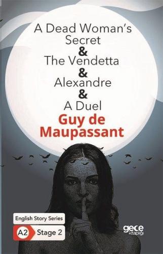 A Dead Woman's Secret - The Vendetta - Alexandre - A Duel - Guy de Mau