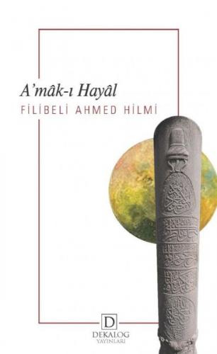 A'mak-ı Hayal - Şehbenderzade Filibeli Ahmed Hilmi - Dekalog Yayınları