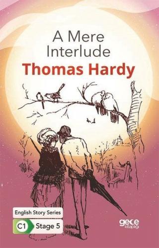 A Mere Interlude - İngilizce Hikayeler C1 Stage 5 - Thomas Hardy - Gec