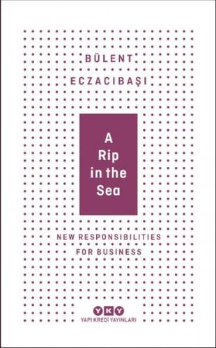 A Rip In The Sea - New Responsibilities For Business - Bülent Eczacıba