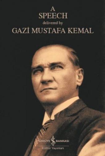 A Speech (Ciltli) - Mustafa Kemal Atatürk - İş Bankası Kültür Yayınlar