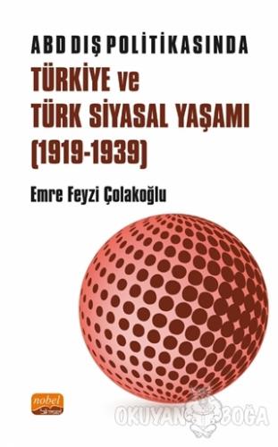 ABD Dış Politikasında Türkiye ve Türk Siyasal Yaşamı (1919-1939) - Emr