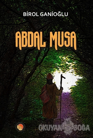 Abdal Musa - Birol Ganioğlu - Lotus Yayın Grubu
