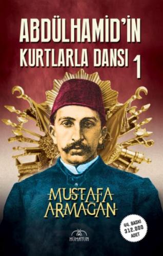 Abdülhamid'in Kurtlarla Dansı 1 - Mustafa Armağan - Hümayun Yayınları