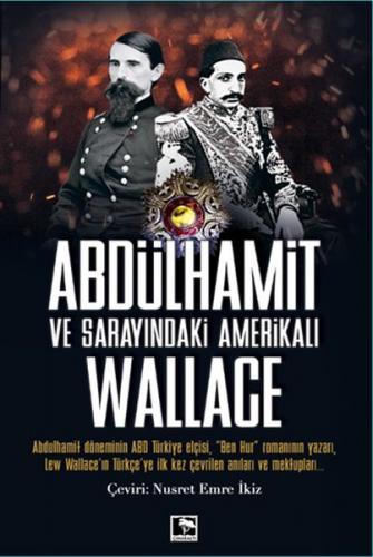 Abdülhamit ve Sarayındaki Amerikalı - Lew Wallace - Çınaraltı Yayınlar