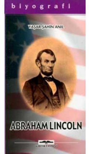 Abraham Lincoln - Yaşar Şahin Anıl - Kastaş Yayınları