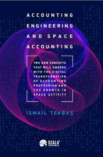 Accounting Engineering and Space Accounting - İsmail Tekbaş - Scala Ya