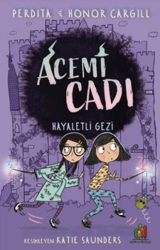 Acemi Cadı: Hayaletli Gezi - Perdita Cargill - Orman Kitap