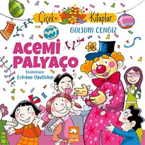 Acemi Palyaço - Gülsüm Cengiz - Eksik Parça Yayınları