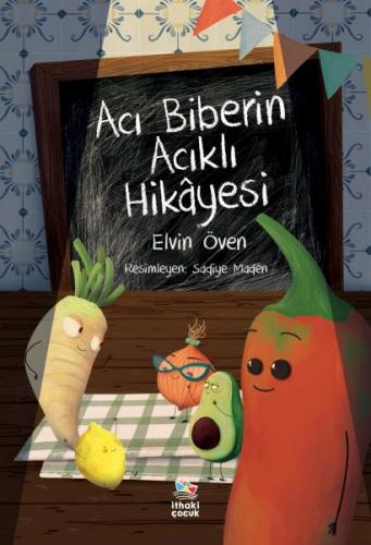 Acı Biberin Acıklı Hikâyesi - Elvin Öven - İthaki Çocuk Yayınları