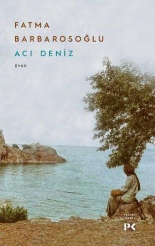 Acı Deniz - Fatma Barbarosoğlu - Profil Kitap