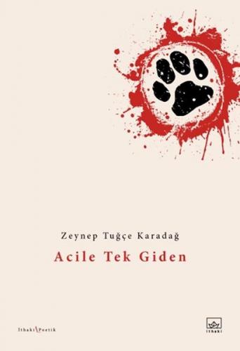 Acile Tek Giden - Zeynep Tuğçe Karadağ - İthaki Yayınları