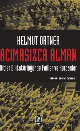 Acımasızca Alman Hitler Diktatörlüğünde Failler ve Kurbanlar - Helmut 
