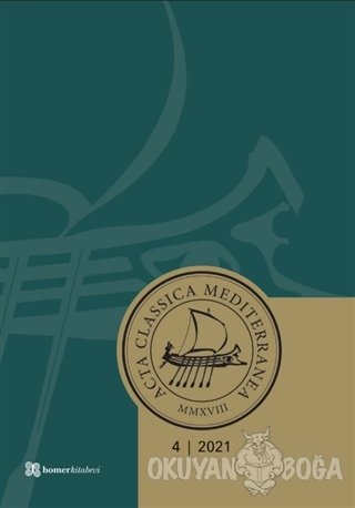 Acta Classica Mediterranea Sayı 4 - 2021 - Kolektif - Homer Kitabevi -