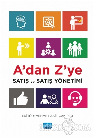 A'dan Z'ye Satış ve Satış Yönetimi - Mehmet Akif Çakırer - Nobel Akade