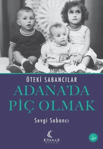 Adana’da Piç Olmak - Sevgi Sabancı - Köknar Kitap