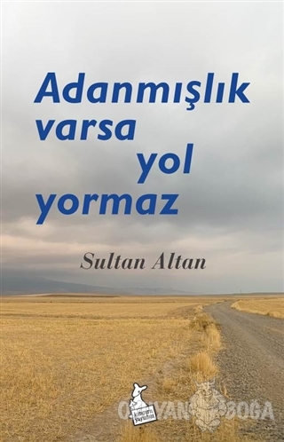 Adanmışlık Varsa Yol Yormaz - Sultan Altan - Kanguru Yayınları