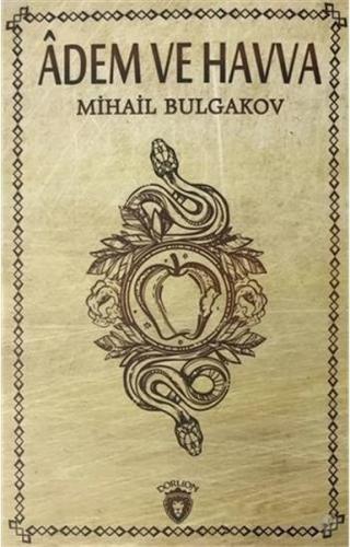 Adem ve Havva - Mihail Afansyeviç Bulgakov - Dorlion Yayınevi