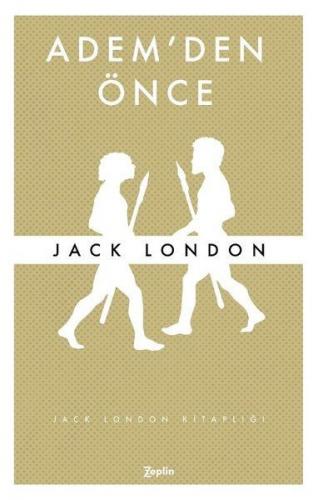 Adem'den Önce - Jack London - Zeplin Kitap