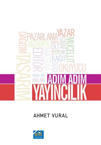 Adım Adım Yayıncılık - Ahmet Vural - Elit Kültür Yayınları