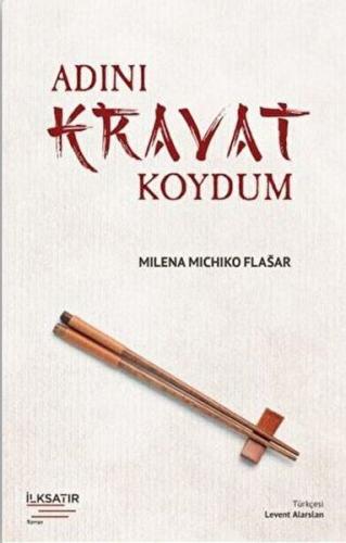 Adını Kravat Koydum - Milena Michiko Flasa - İlksatır Yayınevi