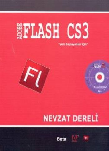 Adobe Flash CS3 (CD'li) Yeni Başlayanlar İçin - Nevzat Dereli - Beta Y