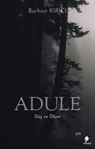 Adule - Düş ve Ölüm - Burhan Kırıcı - Morena