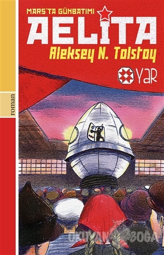 Aelita - Aleksey Nikolayeviç Tolstoy - Yar Yayınları