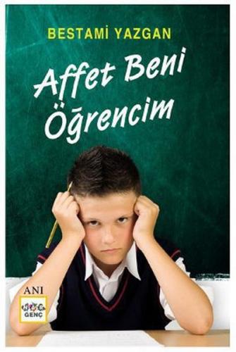 Affet Beni Öğrencim - Bestami Yazgan - Nar Yayınları