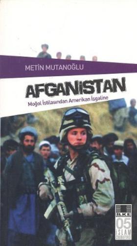 Afganistan - Moğol İstilasından Amerikan İşgaline - Metin Mutanoğlu - 