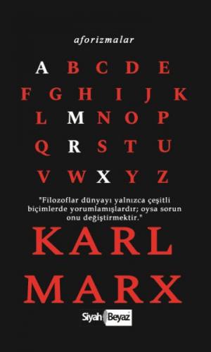Aforizmalar - Karl Marx - Karl Marx - Siyah Beyaz Yayınları