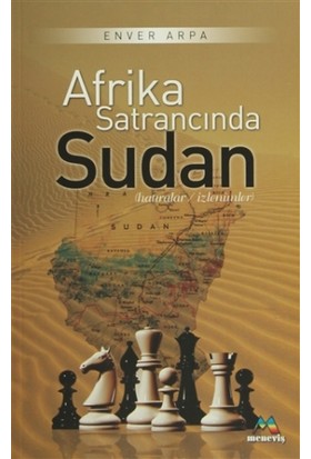 Afrika Satrancında Sudan - Enver Arpa - Meneviş Yayınları