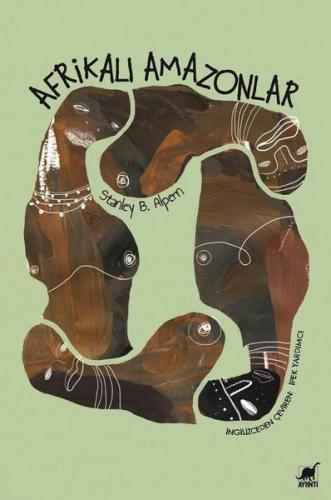 Afrikalı Amazonlar - Stanley B. Alpern - Ayrıntı Yayınları