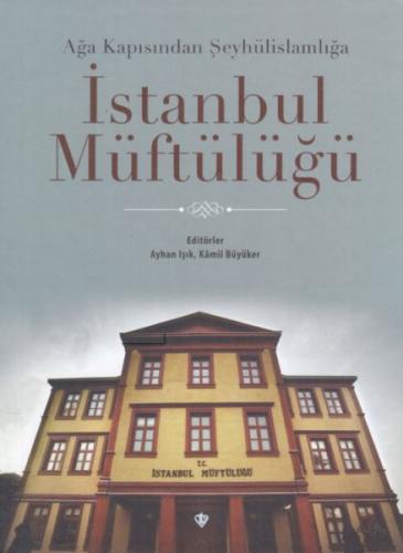 Ağa Kapısından Şeyhülislamlığa İstanbul Müftülüğü - - Türkiye Diyanet 