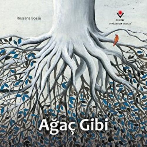 Ağaç Gibi - Rossana Bossu - TÜBİTAK Yayınları