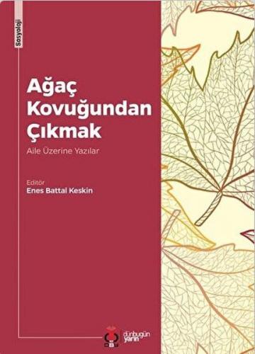Ağaç Kovuğundan Çıkmak - Enes Battal Keskin - DBY Yayınları
