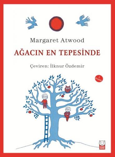 Ağacın En Tepesinde - Margaret Atwood - Kırmızı Kedi Çocuk