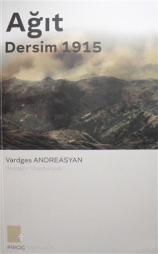 Ağıt - Dersim 1915 - Vardges Andreasyan - Pırgiç Yayınları