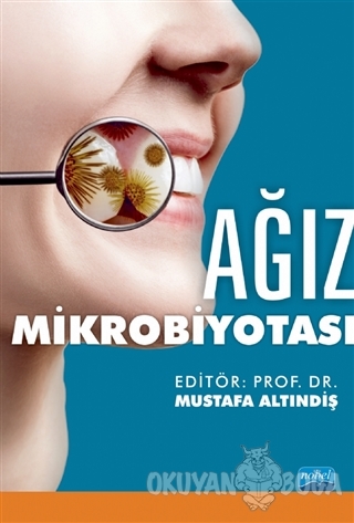 Ağız Mikrobiyotası - Mustafa Altındiş - Nobel Akademik Yayıncılık